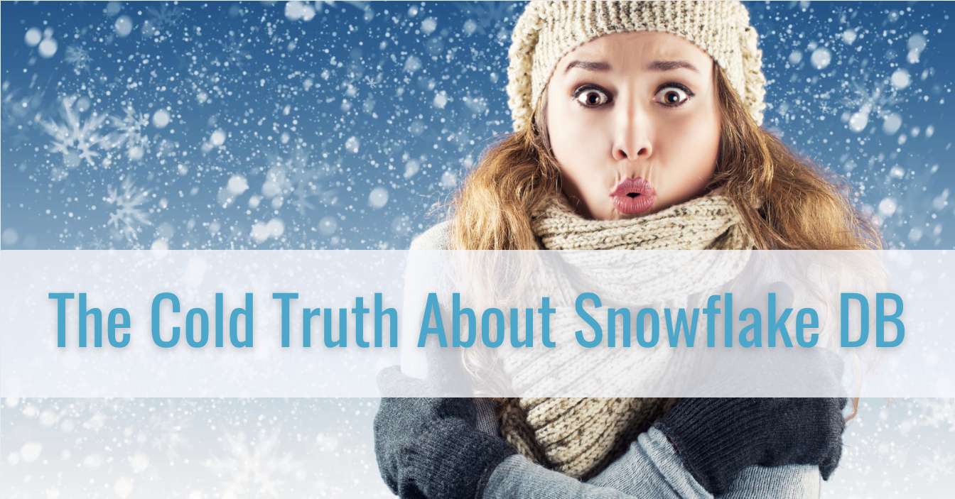 Cold Truth about Snowflake DB